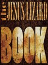 Imagen de portada para The Jesus Lizard Book